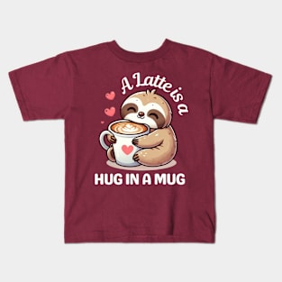 A latte is a hug in a mug-Sloth Kids T-Shirt